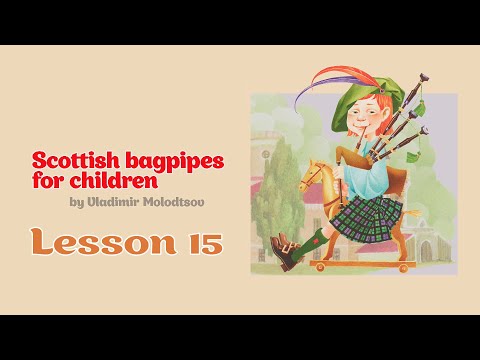 Scottish bagpipes for children – Vol. 1, lesson 15, pp. 59-62