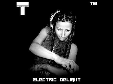 T SESSIONS 113 - ELECTRIC DELIGHT