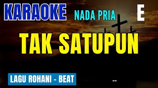 Download lagu TAK SATUPUN ll KARAOKE LAGU ROHANI KRISTEN ll NADA PRIA E=DO mp3