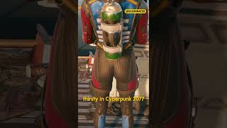 This ONLY happens when you're thirsty in Cyberpunk 2077 video
