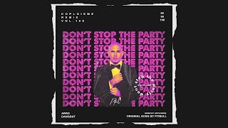 Pitbull - Don&#39;t Stop The Party ft. TJR (Koplo is Me Remix)