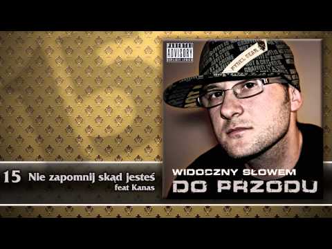 Widoczny Słowem - Nie zapomnij skąd jesteś (feat. Kanas)