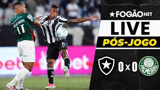 FOGÃONET LIVE: BOTAFOGO 0X0 PALMEIRAS (PÓS-JOGO) | CAMPEONATO BRASILEIRO 26º RODADA
