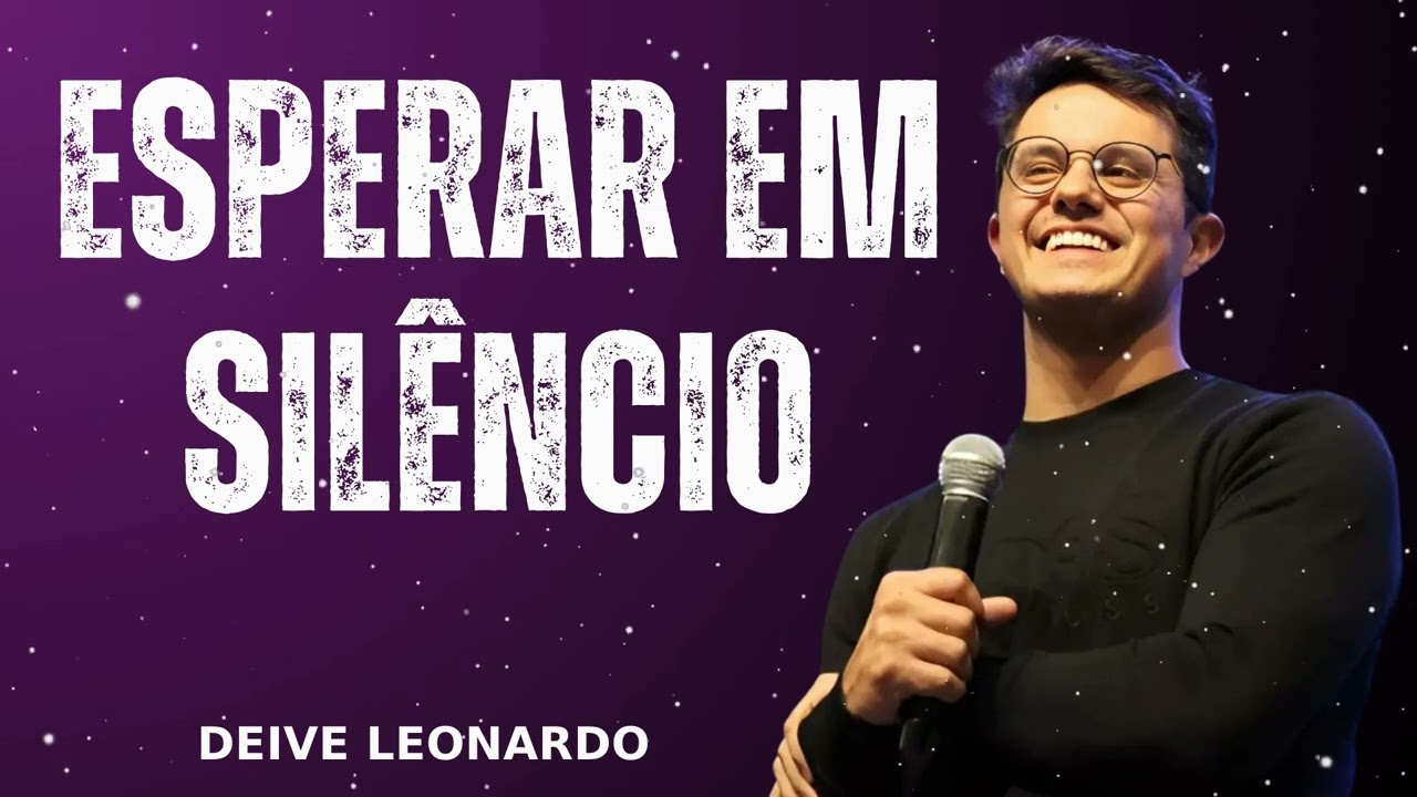 Esperar em silêncio - Deive Leonardo Message