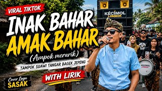 Download lagu Terbaru! INAK BAHAR AMAK BAHAR Ndek berebeng ( Ampok Merarik) Yang lagi viral mp3