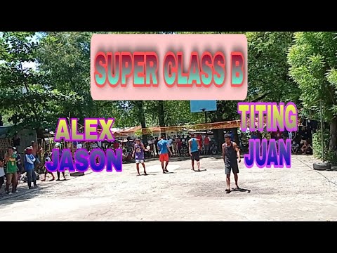 SUPER CLASS B (ALEX,JASON vs. TITING,JUAN) Volleyball Dayon Dayon..