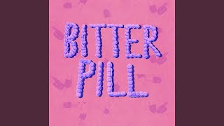 Bitter Pill