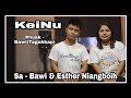 Bawi & Esther Niangboih - Kei Nu