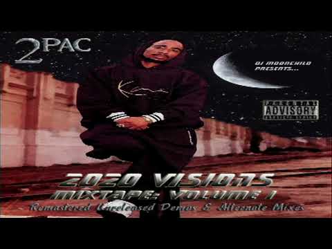 2Pac - 2020 Visions Mixtape Vol. 1 (DJ MoonChild Remastered Unreleased Demos & Alternate Mixes)