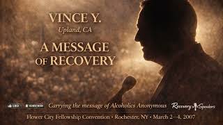 Vince Y. — A Powerful AA Message of Recovery (Rochester, NY 2007)