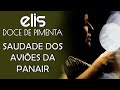 Elis Regina canta: Saudade Dos Aviões Da Panair (DVD Doce de Pimenta)