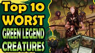Top 10 Worst Green Legendary Creatures