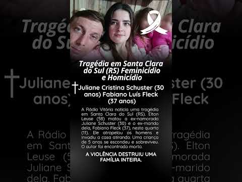 Tragédia em Santa Clara do Sul (RS) feminicídio e homicídio Juliane Cristina e Fabiano Luis