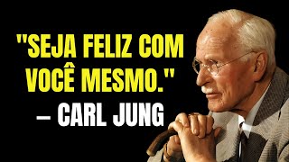 VOCÊ NÃO PRECISARÁ DE NINGUÉM QUANDO DESCOBRIR O SEGREDO DA FELICIDADE INTERIOR | CARL JUNG 