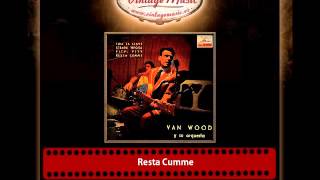 Van Wood - Resta Cumme