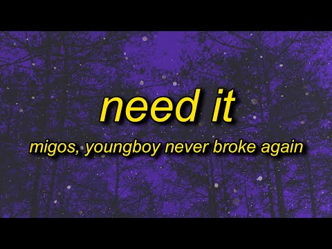 Migos - Need It (Lyrics) ft. YoungBoy Never Broke Again