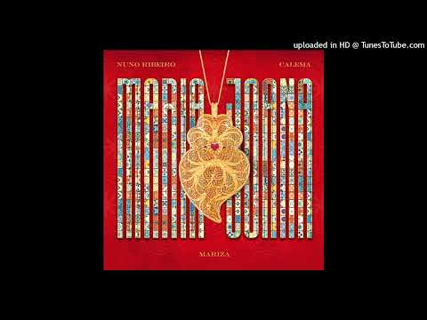 Nuno Ribeiro, Calema & Mariza - Maria Joana