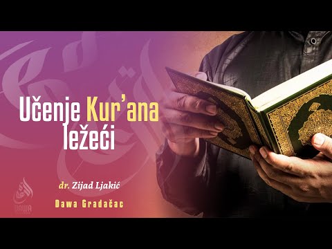 UČENJE KUR'ANA LEŽEĆI - dr. Zijad Ljakić