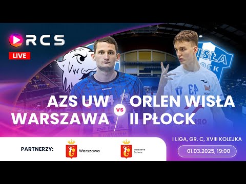 1 LIGA GR.C: AZS UW WARSZAWA vs ORLEN WISŁA II PŁOCK  | 18. KOLEJKA | Piłka Ręczna