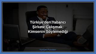 Türkiye'den Yabancı Şirkete Çalışmak: Kimsenin Söylemediği Gerçekler