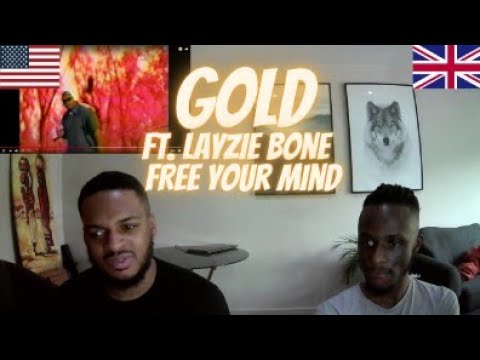 UK REACTS TO GOLD FREE YOUR MIND FT. LAYZIE BONE (BONE4LIFE ✊✊)