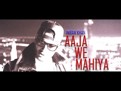 Imran Khan - Aaja We Mahiya (Unofficial Music Video) - Imrankhanworld Akshay - IKW Akshay