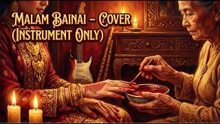 Download lagu Malam Bainai (Instrumental Cover) - Suasana Haru Malam Terakhir Pengantin 🎸🎻 mp3