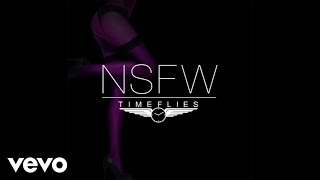 Timeflies - NSFW (Audio) ft. Angel Haze