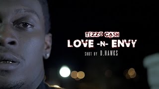 Tezzo Cash  "Love N Envy" [Official Music Video] Directed by @realDHawks