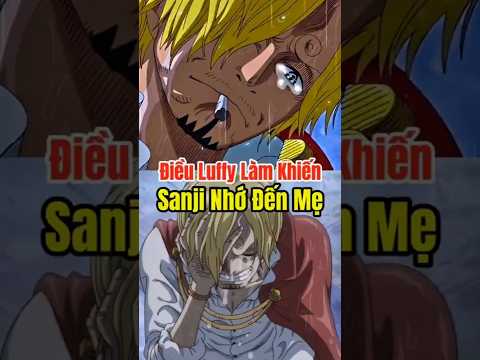 Điều Luffy Làm Khiến Sanji Nhớ Đến Mẹ #anime #onepiece #sanji