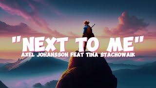 &quot;Axel Johansson - Next To Me (Lyrics Video) ft. Tina Stachowiak&quot; Kaka Music
