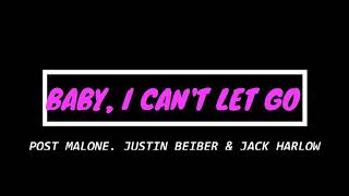 Baby, I Can&#39;t Let Go - Post Malone, Justin Bieber ft. Jack Harlow ( Official Lyrics)