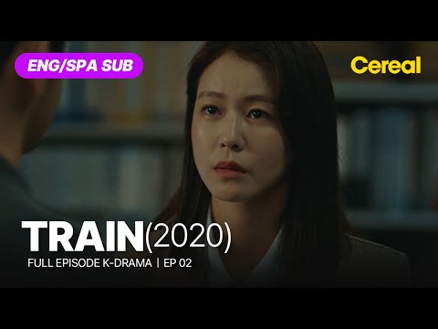 [FULL•SUB] Train (2020)｜Ep.02｜ENG/SPA subbed kdrama｜#yunsiyun #gyeongsujin #shinsoyul #leehangna