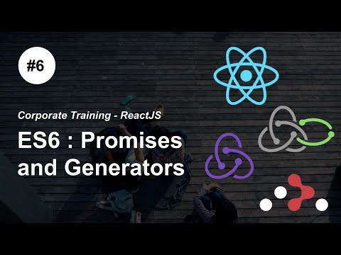Promises and Generator Functions ES6 -P6- #ReactJS #Redux Redux-Saga React Router Corporate Training