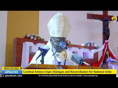 Archbishop Ameyu's x.mas sermon on peace, dialogue and reconciliation.