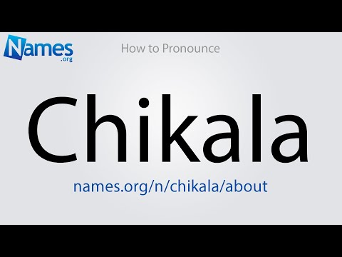 How to Pronounce Chikala