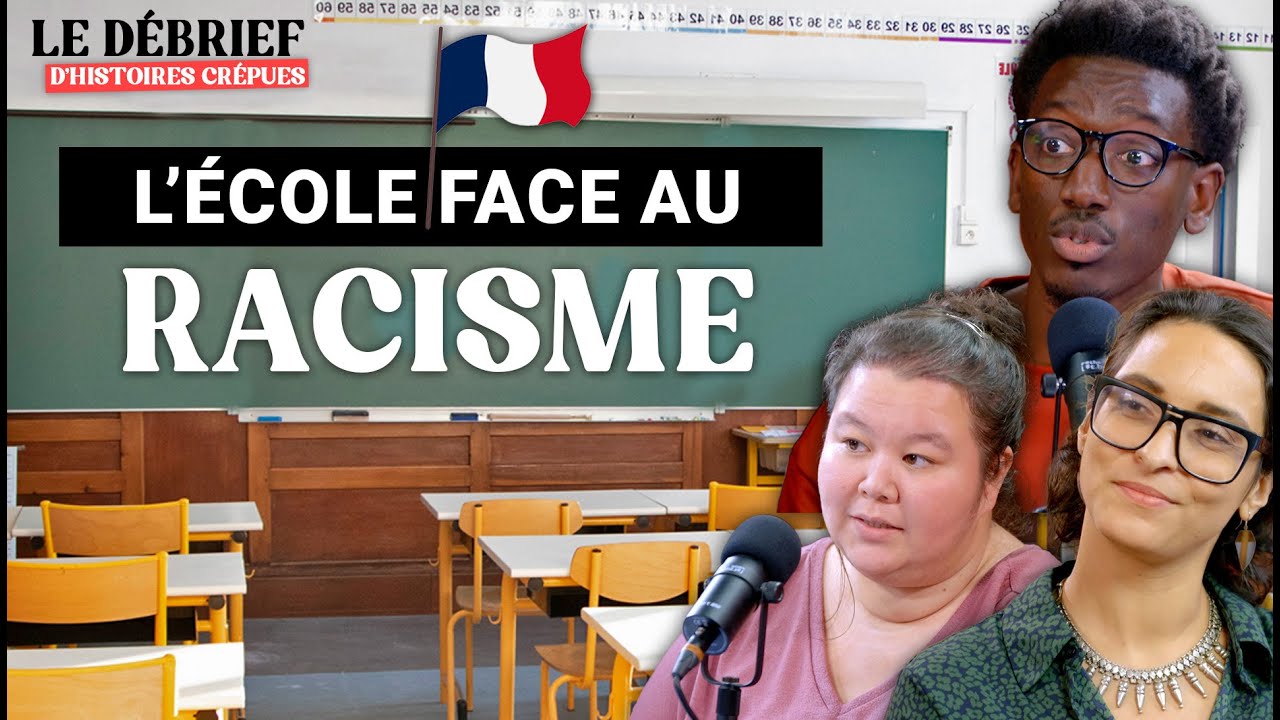 3 méthodes pour protéger vos enfants du racisme à l'école française ? - Le Débrief Ep1