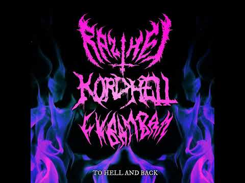 KORDHELL - Razihel Kordhell Fkbambam   Too Hell and Back