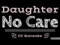 Daughter • No Care (CC) [Karaoke Instrumental Lyrics]