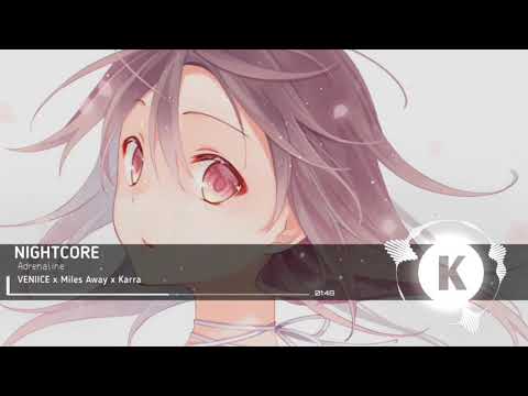 「Nightcore」Adrenaline - VENIICE x Miles Away x Karra