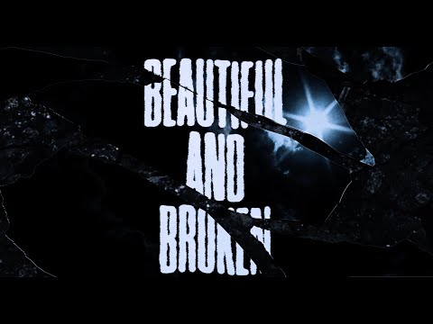 Beautiful & Broken (Official Lyric Video)