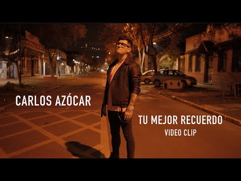 Carlos Azócar - Tu Mejor Recuerdo (VideoClip)