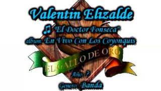 El Doctor Fonseca - Valentin Elizalde