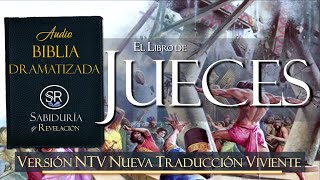 EL LIBRO DE JUECES  NTV 📘 AUDIO BIBLIA ✅✅ ✅✅✅DRAMATIZADA   NUEVA TRADUCCIÓN VIVIENTE 1