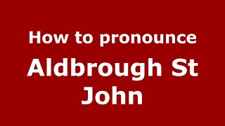 How to pronounce Aldbrough St John