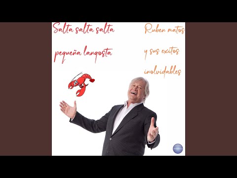 Popurrí Salta, Salta, Salta Pequeña Langosta: Salta, Salta, Salta Pequeña Langosta / Que la...