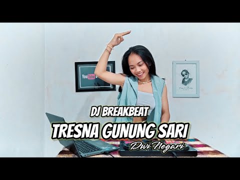 DJ BREAKBEAT TRESNA GUNUNG SARI - DWI NEGARI  (Dj Emi)