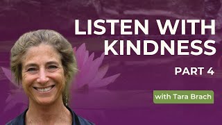 Listening Inwardly with Kindness | Tara Brach on Awakening Beyond Belief (Part 4)