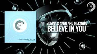 Somna &amp; Yang &amp; Melynda - Believe In You FULL (RNM)