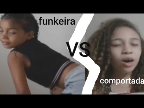 Primeiro vídeo | COMPORTADA VS FUNKEIRA | Sophia Funkeirinha